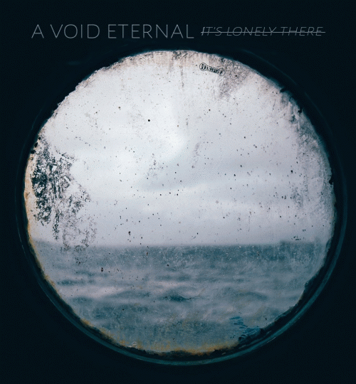 A Void Eternal : It's Lonely There
